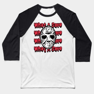 What A Save - Hockey Baseball T-Shirt